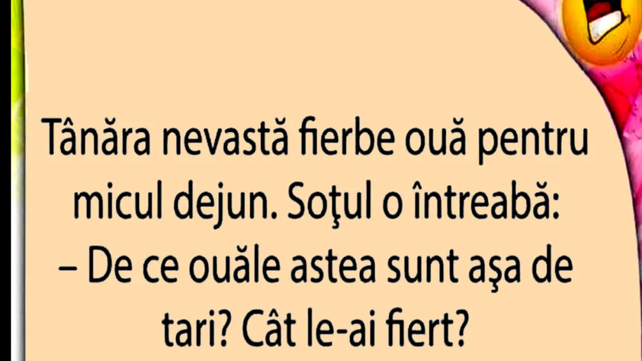 Bancul de weekend | Tânăra nevastă fierbe ouă pentru micul dejun