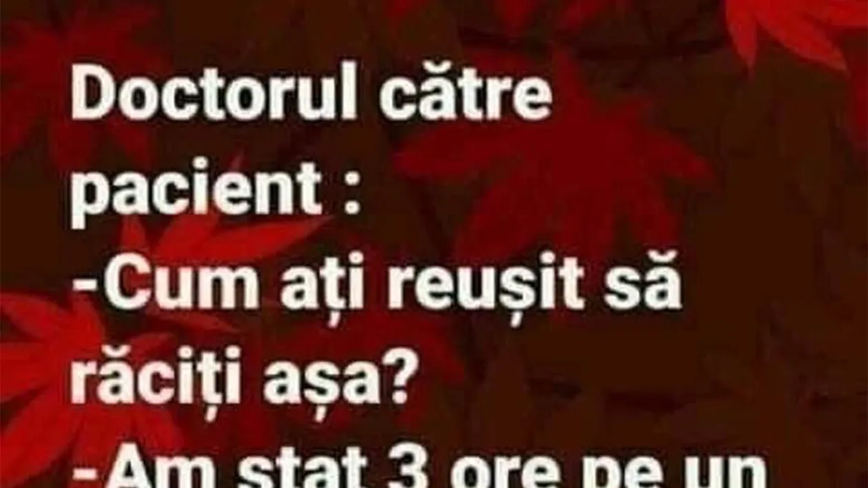 BANC | Cum ați reușit să răciți așa?