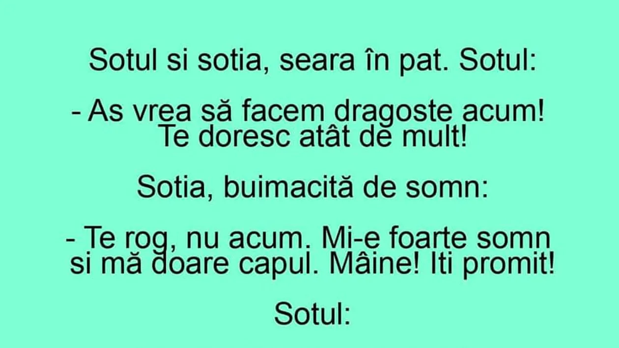 BANC | Soțul și soția, seara în pat: Aș vrea să facem dragoste acum! Te doresc atât de mult
