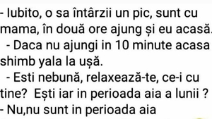BANC | ”Iubito, o să întârzii un pic, sunt cu mama”