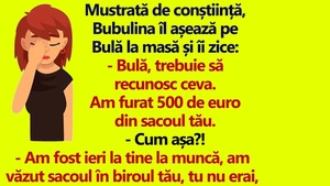 BANC | "Bulă, trebuie să recunosc ceva. Am furat 500 de euro din sacoul tău"
