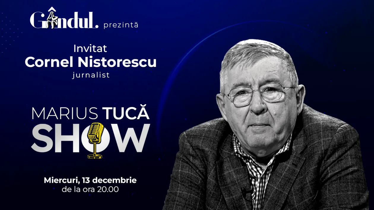 Marius Tucă Show începe miercuri, 13 decembrie, de la ora 20.00, live pe gândul.ro. Invitat: Cornel Nistorescu