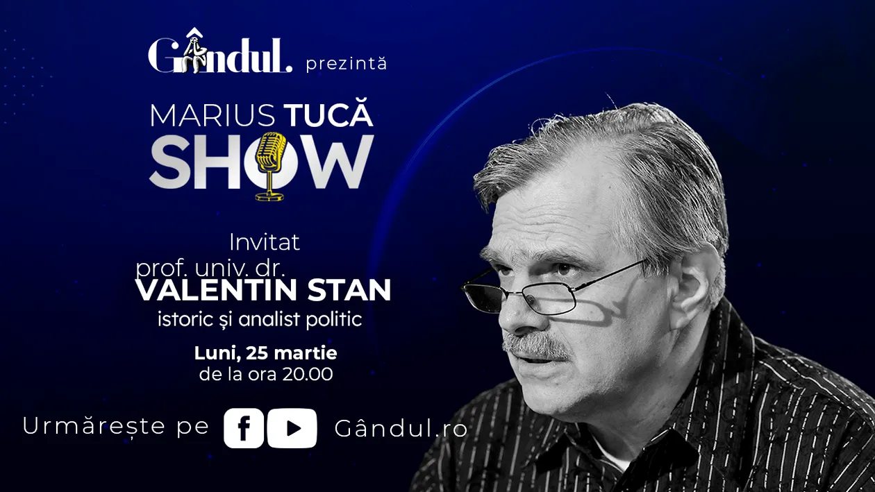 Marius Tucă Show începe luni, 25 martie, de la ora 20.00, live pe gândul.ro. Invitat: prof. univ. dr. Valentin Stan
