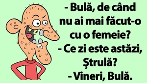 BANC | "Bulă, de când nu ai mai făcut-o cu o femeie?"