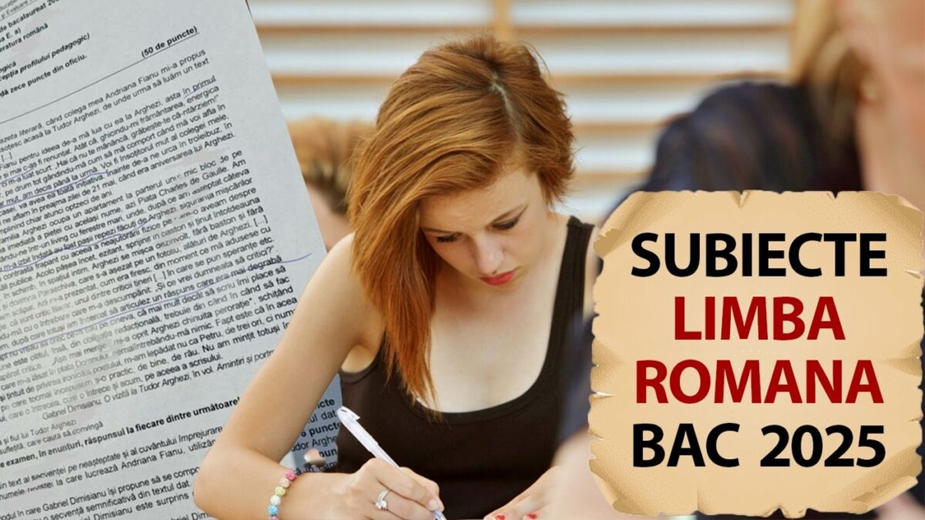 BACALAUREAT 2025 | Subiectele de la limba și literatura română. Unul dintre ele a dat bătăi de cap majorității elevilor