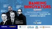 GÂNDUL „Banking Innovators SUMMIT” – Oportunități pentru sistemul bancar românesc – Inspirație din modelele europene