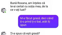 BANCUL DE JOI | „Am înțeles că te-ai certat cu soția mea”