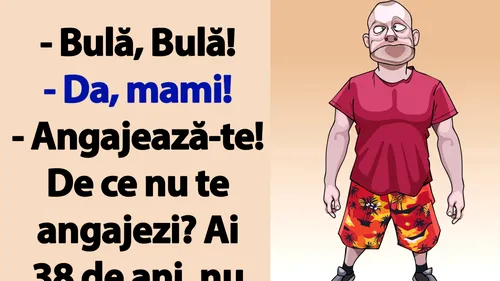 BANC | Bulă, angajează-te! Ai 38 de ani, nu vrei să ai banii tăi?