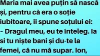 BANC | Maria îl dă bani lui Ion să se ducă la femei