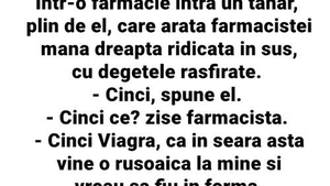 BANC | Într-o farmacie intră un tânăr, plin de el, care arată farmacistei mâna dreaptă, ridicată în sus, cu degetele răsfirate: "Cinci ce?"