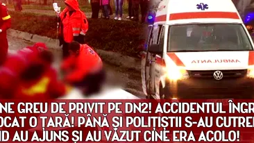 SCENE greu de privit pe DN2! ACCIDENTUL INGROZITOR CARE A SOCAT O TARA! PANA SI POLITISTII S-AU CUTREMURAT!