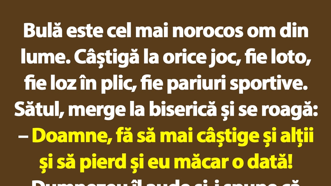 BANC | Bulă este cel mai norocos om din lume. Câștigă la orice joc, fie loto, fie loz în plic, fie pariuri sportive