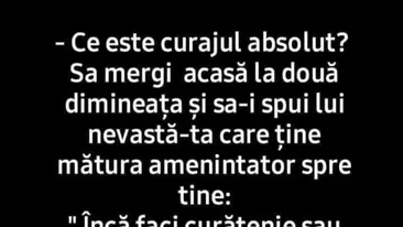 Bancul de weekend | Ce este curajul absolut