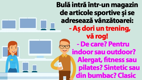 BANC | Bulă intră într-un magazin de articole sportive: "Aș dori un trening, vă rog"