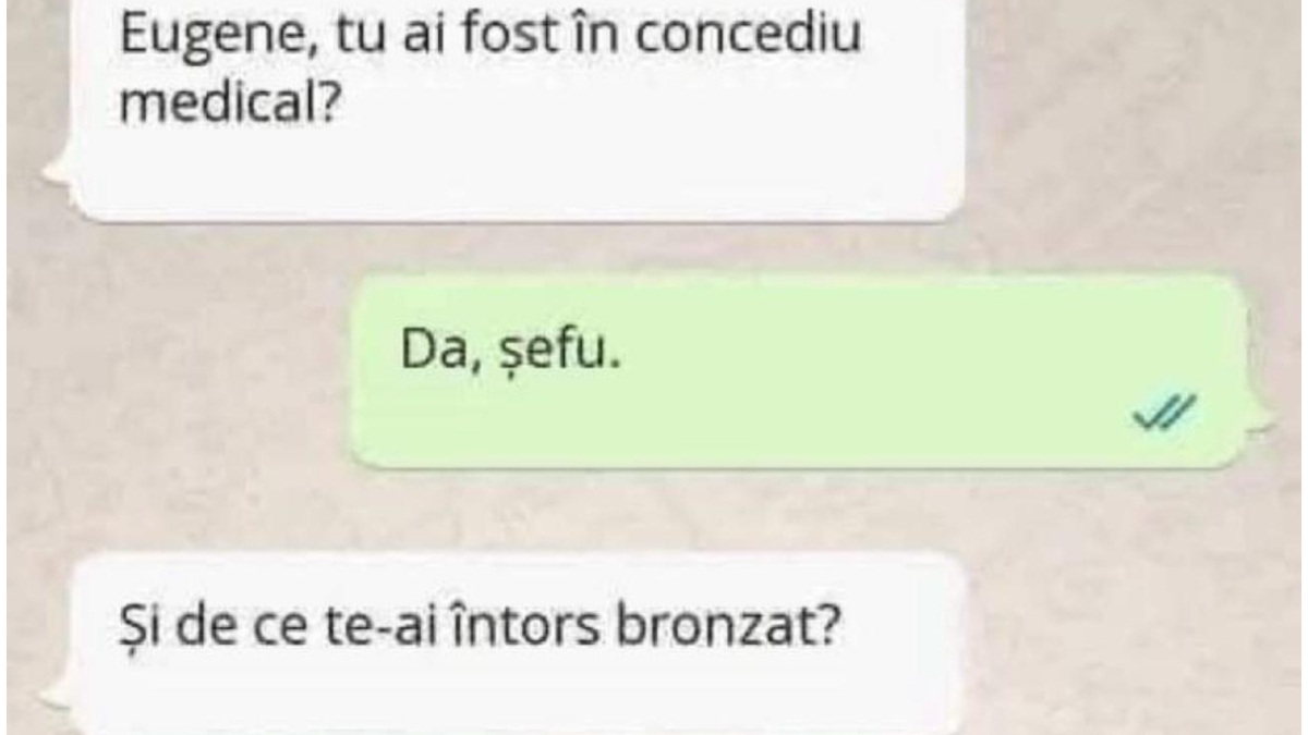 Bancul zilei | “Eugene, tu ai fost în concediu medical?”