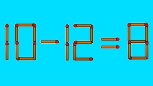 Test de inteligență | Corectați 10 - 12 = 8, mutând un singur băț de chibrit