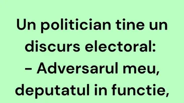 BANCUL ZILEI | Un politician ține un discurs electoral
