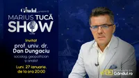 Marius Tucă Show începe luni, 27 ianuarie, de la ora 20.00, live pe Gândul. Invitat: prof. univ. dr. Dan Dungaciu