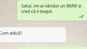 Bancul zilei! "Salut, mi-ai vândut un BMW și cred că e țeapă"