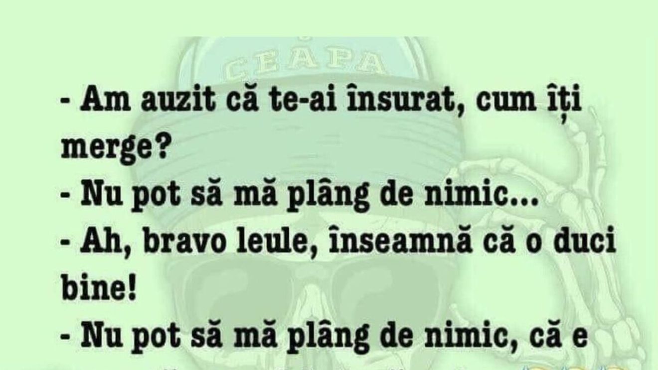 BANCUL ZILEI | "Am auzit că te-ai însurat, cum îți merge?"