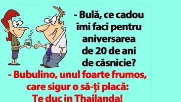 BANC | Bulă, ce cadou îmi faci pentru aniversarea de 20 de ani de căsnicie?