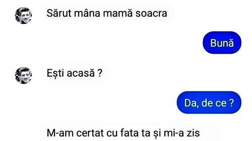 BANCUL ZILEI | ”Săru'mâna, mamă soacră! Ești acasă?”