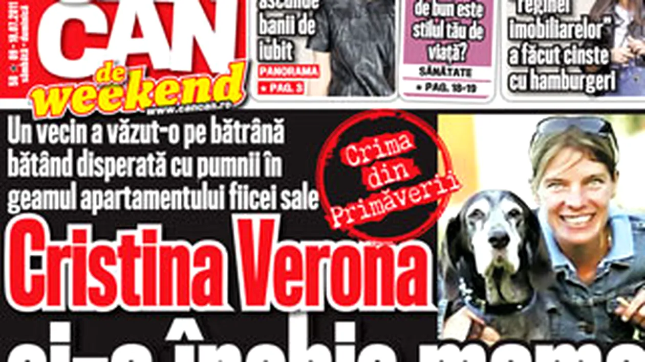 A aparut CANCAN-ul de Weekend! Cristina Verona si-a inchis mama pe balcon, in ziua crimei