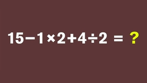 Test IQ pentru matematicieni | Cât face 15 − 1 × 2 + 4 : 2 = ?