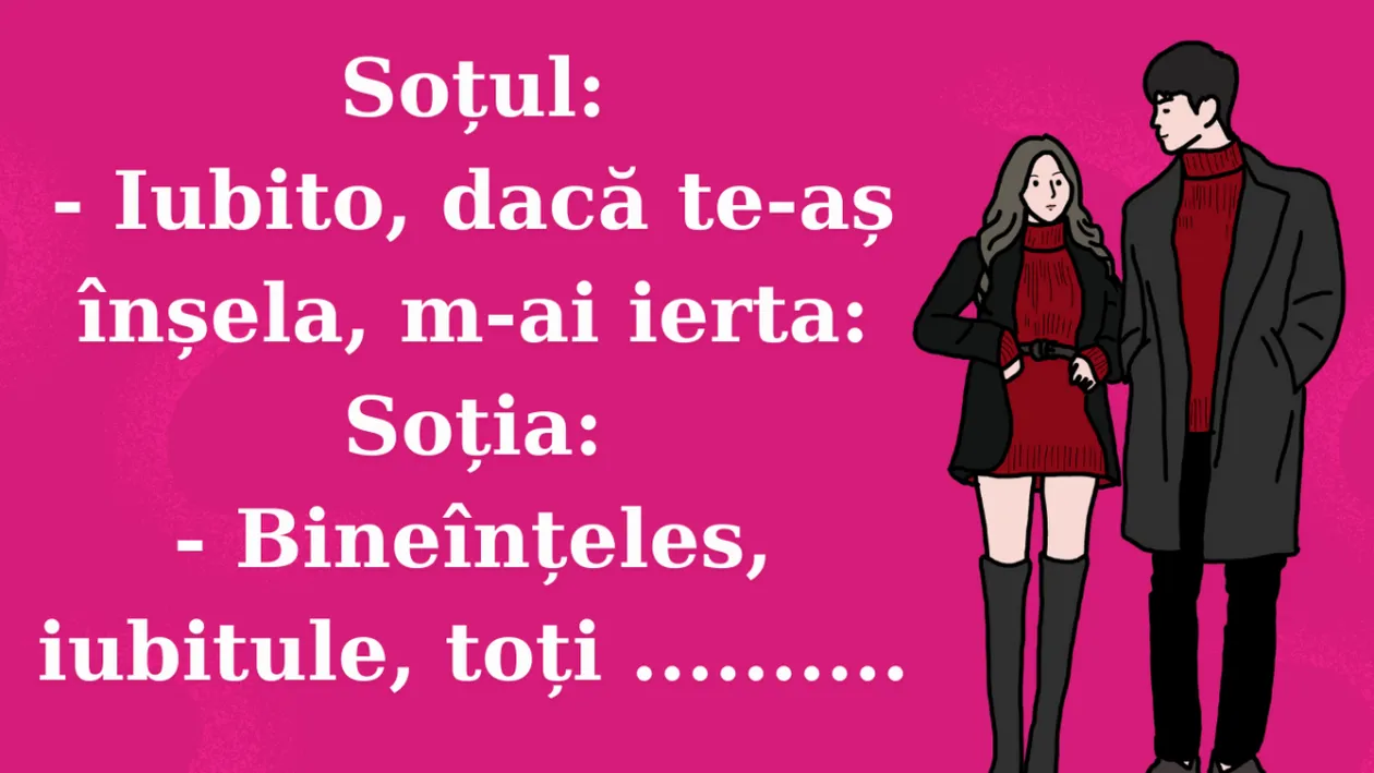 Bancul zilei | „Iubito, m-ai ierta dacă te-aș înșela?”