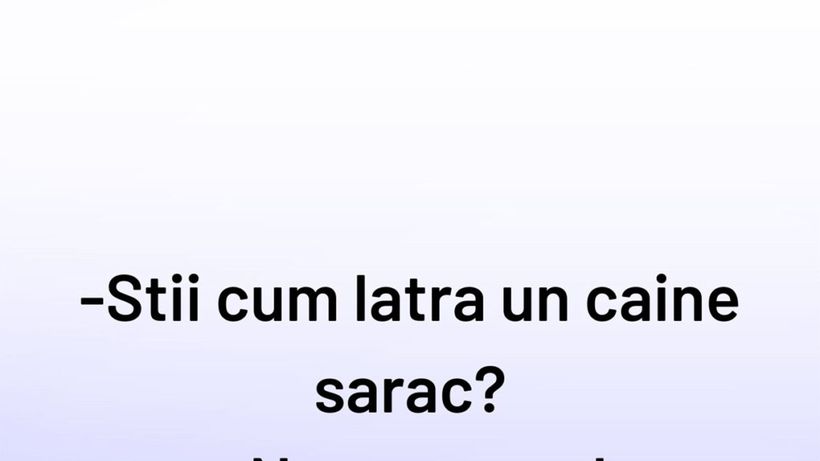 BANCUL ZILEI | Cum latră un câine sărac