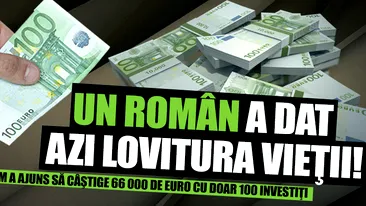 Un roman a dat azi lovitura vietii! Cum a ajuns sa castige 66 000 de euro cu doar 100 investiti