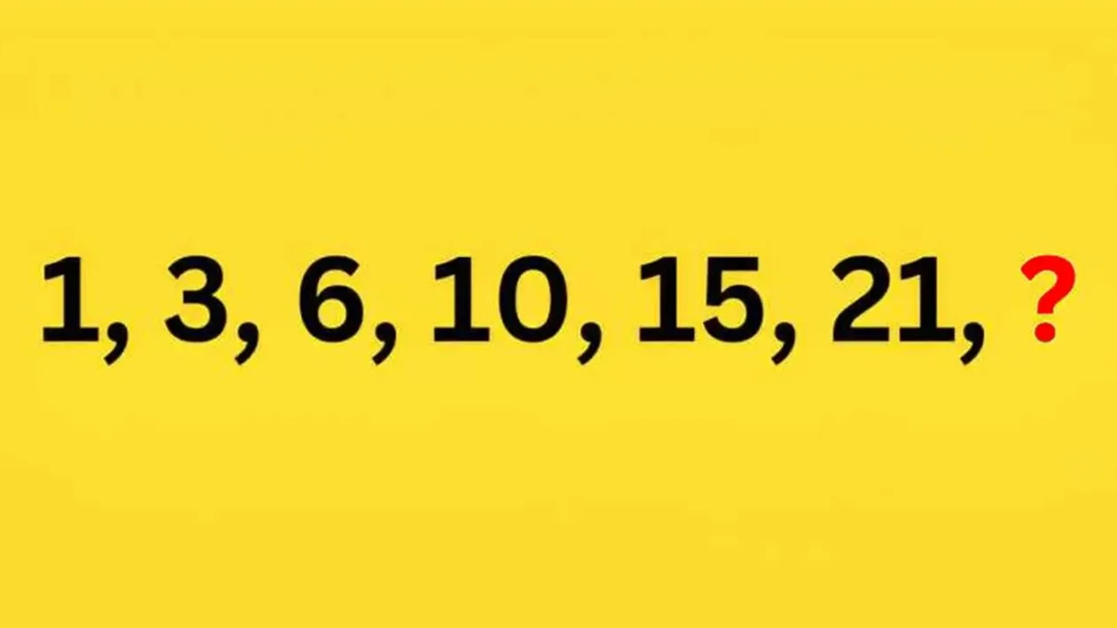 Test IQ exclusiv pentru genii | Completați seria: 1, 3, 6, 10, 15, 21,?