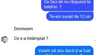 BANCUL ZILEI | „Ce faci de nu răspunzi la telefon?”