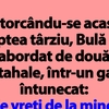 BANC | Întorcându-se acasă noaptea târziu, Bulă este abordat de două matahale