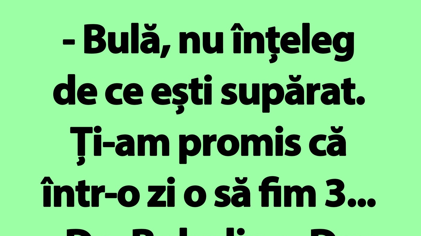 BANC | "Bulă, nu înțeleg de ce ești supărat. Ți-am promis că într-o zi o să fim 3"