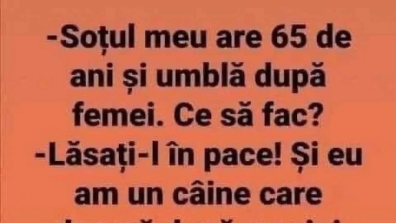 BANC | Soțul meu are 65 de ani și tot umblă după femei