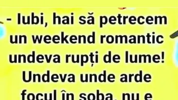 BANC | Iubi, hai să petrecem un weekend romantic, rupți de lume
