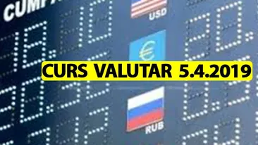 Curs valutar 5 aprilie 2019. Surpriză de proporții: Euro a scăzut drastic. Câți lei costă astăzi moneda europeană