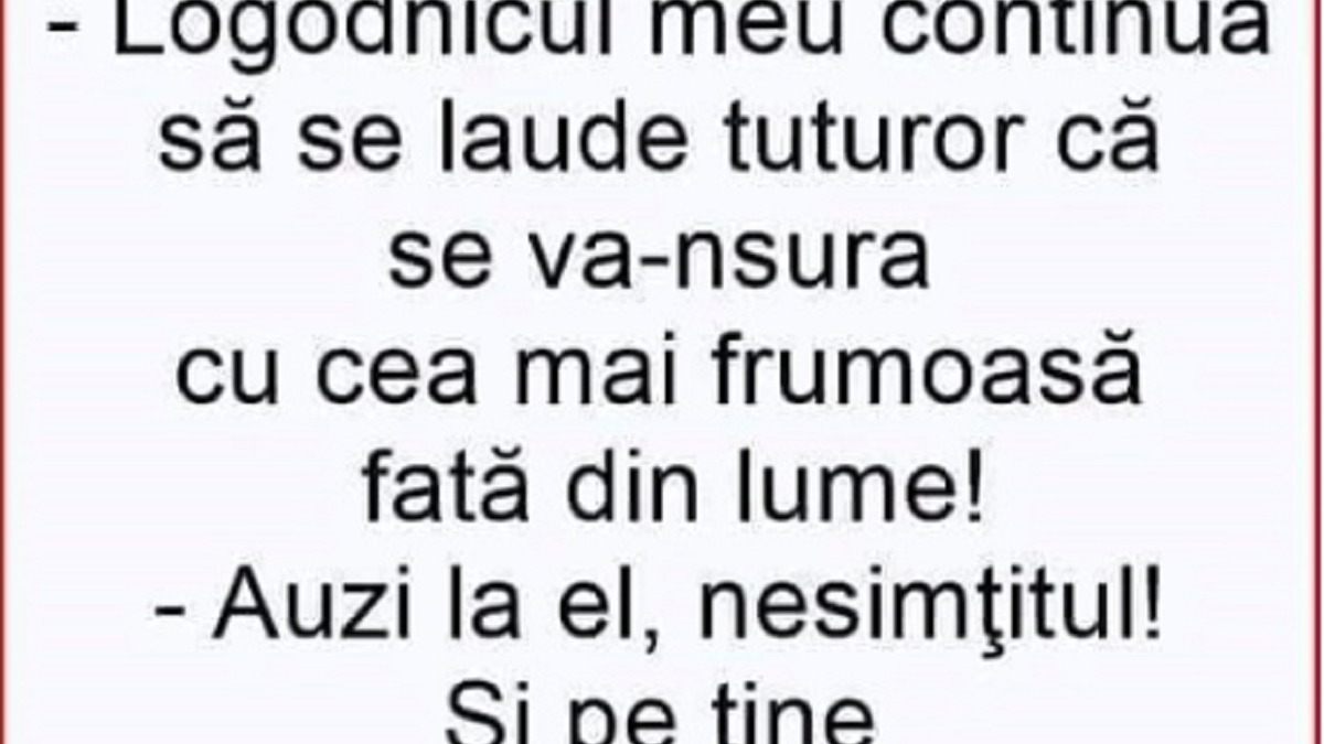 BANCUL ZILEI | O prietenă se confesează alteia: ”Logodnicul meu continuă să se laude că...”