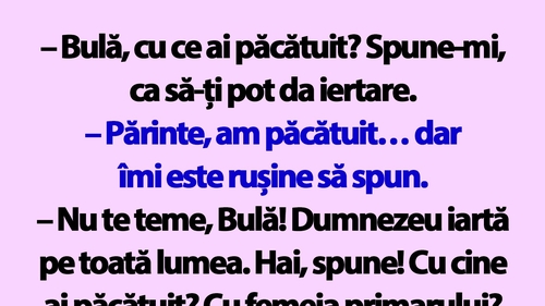 BANC | "Bulă, cu ce ai păcătuit? Spune-mi, ca să-ți pot da iertare"