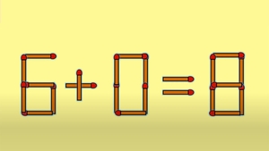TEST IQ | 6 + 0 = 8 este complet greșit. Pentru a corecta egalitatea, mutați un singur chibrit