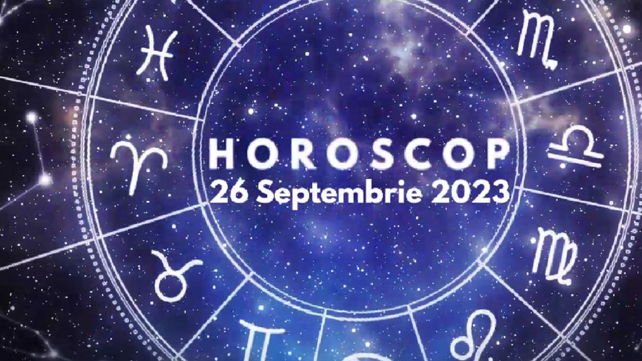 Horoscop 26 septembrie 2023. O zodie primește o sumă mare de bani