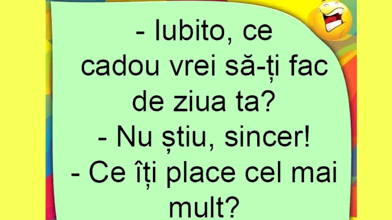 BANCUL ZILEI | Iubito, ce cadou vrei să-ți fac de ziua ta?