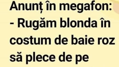 BANCUL ZILEI | „Rugăm blonda să plece de pe nisip”