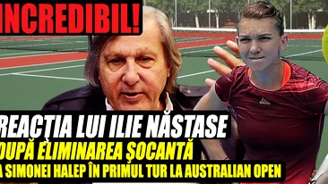 INCREDIBIL! Reactia lui Ilie Nastase dupa eliminarea socanta a Simonei Halep in primul tur la Australian Open