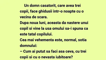 BANCUL ZILEI | Un domn căsătorit, care avea 3 copii, face ghidușii într-o noapte cu vecina de scară