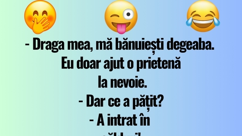 BANC | Draga mea, mă bănuiești degeaba