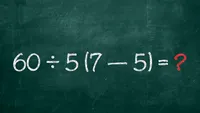 TEST IQ | Cât fac 60:5(7-2)? Atenție, doar 7 din 10 dau răspunsul corect!