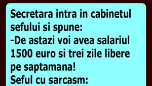 BANCUL ZILEI | "De azi voi avea salariul 1.500 de euro și 3 zile libere pe săptămână"