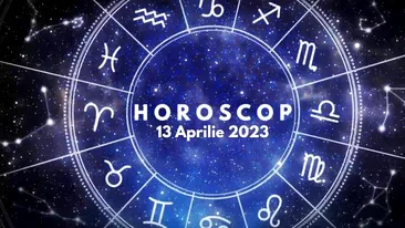 Horoscop 13 aprilie 2023. Lista nativilor care vor avea parte de experiențe profunde